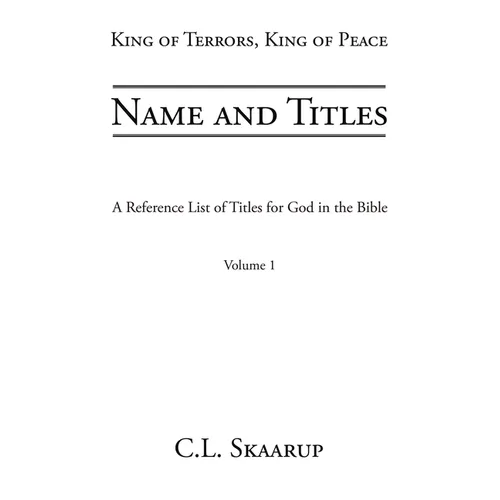 Name and Titles: A Reference List of Titles for God in the Bible - Paperback
