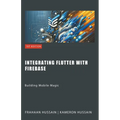 Building Mobile Magic: Integrating Flutter with Firebase - Paperback