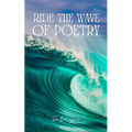Ride the wave of Poetry - Paperback