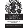 Conspiracy Beliefs as Coping Behavior: Life Stressors, Powerlessness, and Extreme Beliefs - Hardcover