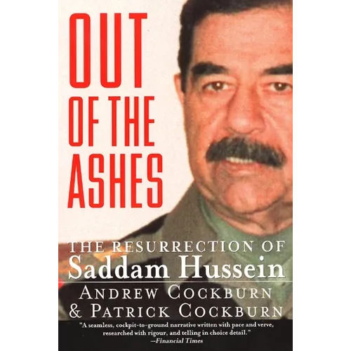 Out of the Ashes: The Resurrection of Saddam Hussein - Paperback
