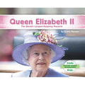 Queen Elizabeth II: The World's Longest-Reigning Monarch: The World's Longest-Reigning Monarch - Library Binding