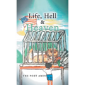 Life, Hell & Heaven - Hardcover