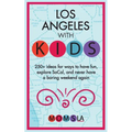 Los Angeles with Kids: 250+ Ideas for ways to have fun, explore SoCal, and never have a boring weekend again - Paperback