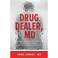 Drug Dealer, MD: How Doctors Were Duped, Patients Got Hooked, and Why It's So Hard to Stop - Paperback