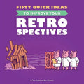 Fifty Quick Ideas To Improve Your Retrospectives - Paperback