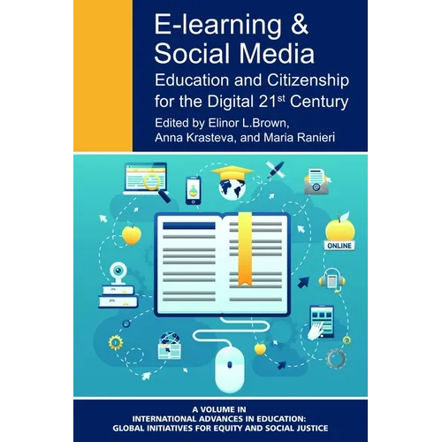 E-Learning and Social Media: Education and Citizenship for the Digital 21st Century - Paperback