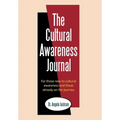 The Cultural Awareness Journal: For Those New to Cultural Awareness and Those Already on the Journey - Hardcover
