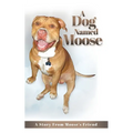 A Dog named Moose: A Story From Moose's Friend - Paperback