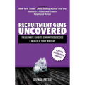 Recruitment Gems Uncovered: The Ultimate Guide to Guaranteed Success & Wealth in Your Industry - Paperback