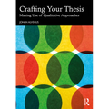 Crafting Your Thesis: Making Use of Qualitative Approaches - Paperback