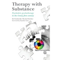 Therapy with Substance: Psycholytic Psychotherapy in the Twenty-First Century - Paperback