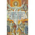 Academic Freedom and the Telos of the Catholic University - Hardcover