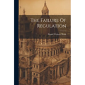 The Failure Of Regulation - Paperback