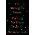 The Strangers' House: Writing Northern Ireland - Hardcover