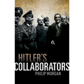 Hitler's Collaborators: Choosing Between Bad and Worse in Nazi-Occupied Western Europe - Hardcover