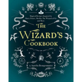 The Wizard's Cookbook: Magical Recipes Inspired by Harry Potter, Merlin, the Wizard of Oz, and More - Hardcover