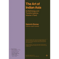 The Art of Indian Asia: Its Mythology and Transformations, Volume 1 (Text) - Paperback