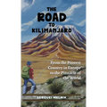 The Road to Kilimanjaro: From the Poorest Country in Europe to the Pinnacle of the World - Hardcover