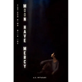 Moon, Have Mercy - Paperback