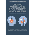 Creating and Sustaining a Collaborative Mentorship Team: A Handbook for Practice and Research - Paperback