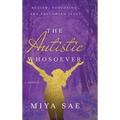 The Autistic Whosoever: Autism, Confusion, and Following Jesus, a Memoir - Hardcover