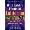 Wild Edible Plants of California: Volume 1: The Essentail Forages - Paperback