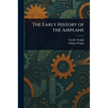 The Early History of the Airplane - Paperback