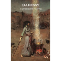 Barozzi; or, The Venetian Sorceress (Gothic Classics) - Paperback