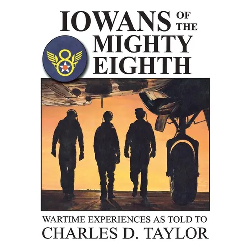 Iowans of the Mighty Eighth - Hardcover