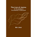The Lion of Janina; Or, The Last Days of the Janissaries: A Turkish Novel - Paperback