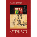 Native Acts: Law, Recognition, and Cultural Authenticity - Paperback