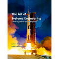 The Art of Systems Engineering: A How-To Guide for Systems Engineers - Hardcover