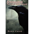 Snoquask: The Last White Dancer - Paperback