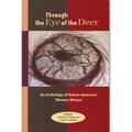 Through the Eye of the Deer: An Anthology of Native American Women Writers - Paperback
