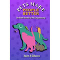 Pets Make People Better (pocket book) - Paperback