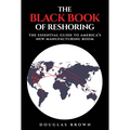 The Black Book of Reshoring: The Essential Guide to America's New Manufacturing Boom - Hardcover