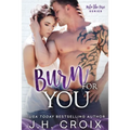 Burn For You - Paperback