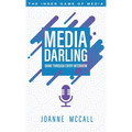Media Darling: Shine Through Every Interview - Hardcover