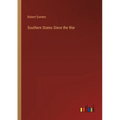 Southern States Since the War - Paperback