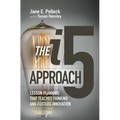 The I5 Approach: Lesson Planning That Teaches Thinking and Fosters Innovation: Lesson Planning That Teaches Thinking and Fosters Innovation - Paperback