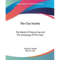 The Clay Family: The Mother Of Henry Clay And The Genealogy Of The Clays - Paperback