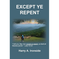 Except Ye Repent: Ye Shall All Likewise Perish - Paperback