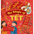 The Magic of Tết: A Vietnamese Lunar New Year Bilingual Children's Book (Learn Vietnamese 4 - Hardcover