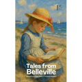 Tales from Belleville: Bilingual French-English Children's Stories for Beginners - Paperback