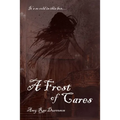 A Frost of Cares: A Winter Ghost Story - Paperback