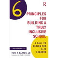 Six Principles for Building a Truly Inclusive School: A Call to Action for K-12 Leaders - Paperback