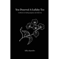 You Deserved A Lullaby Too: A reflection on healing pregnancy and infant loss - Paperback