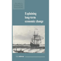 Explaining Long-Term Economic Change - Hardcover