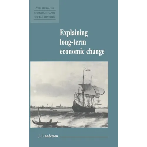 Explaining Long-Term Economic Change - Hardcover